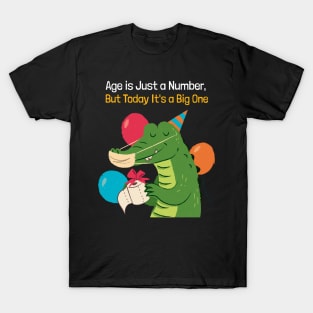 Age is a Number But Today It's a Big One Crocodile Birthday T-Shirt